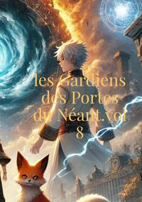 les Gardiens des Portes du Néant.vol 8