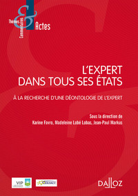 L'expert dans tous ses états - À la recherche d¿une déontologie de l¿expert