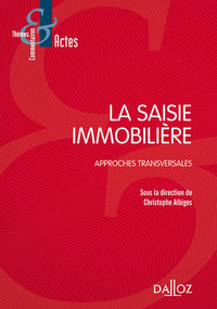 LA SAISIE IMMOBILIERE - APPROCHES TRANSVERSALES