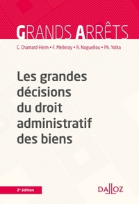 Les grandes décisions du droit administratif des biens - 2e éd.