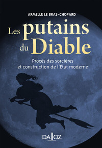 Les putains du diable - Procès des sorcières et construction de l'Etat moderne