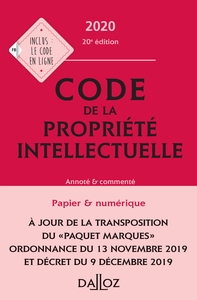 Code de la propriété intellectuelle 2020, Annoté et commenté - 20e ed.