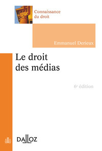 LE DROIT DES MEDIAS. 6E ED.