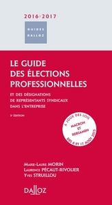 Le guide des élections professionnelles 2016/2017. et des désignations de représentants syndicaux. -