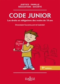 CODE JUNIOR. LES DROITS ET OBLIGATIONS DES MOINS DE 18 ANS - 9E ED.