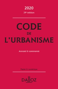 Code de l'urbanisme 2020, annoté et commenté - 29e ed.