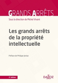 Les grands arrêts de la propriété intellectuelle - 2e éd.