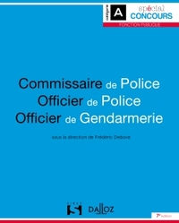 COMMISSAIRE DE POLICE. OFFICIER DE POLICE. OFFICIER DE GENDARMERIE - 7E ED.