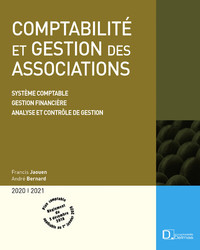 Comptabilité et gestion des associations 2020/2021. 13e éd. - Système comptable . Gestion financière . Analyse et contrôle de gestio