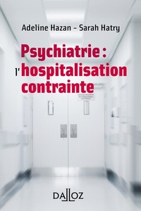 Psychiatrie : l'hospitalisation contrainte