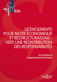 Licenciements pour motif économique et restructuration - vers une redistribution des responsabilités