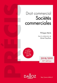 DROIT COMMERCIAL. SOCIETES COMMERCIALES - 22E ED. - EDITION 2018-2019