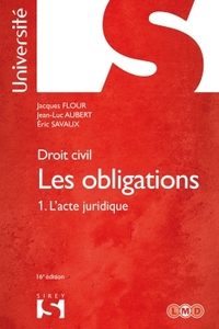 Droit civil. Les obligations Tome 1 l'acte juridique - 16e éd.