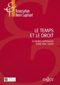 Le temps et le droit - Journées nationales - Tome XVII Dijon