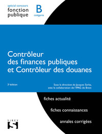 Contrôleur des finances publiques et contrôleur des douanes. 3e éd. - Catégorie B