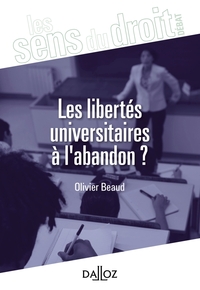 Les libertés universitaires à l'abandon ? - 1re ed.