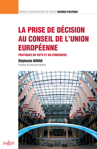 La prise de décision au Conseil de l'Union européenne - Volume 18 Pratiques du vote et du consensus