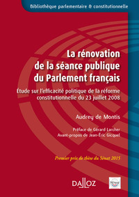 La rénovation de la séance publique du Parlement français - Etude sur l'efficacité politique de la réforme constitutionnelle du 23 j