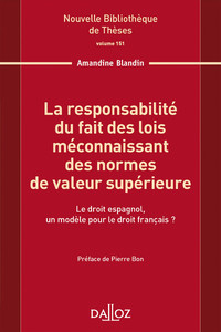 La responsabilité du fait des lois méconnaissant des normes de valeur supérieure - Volume 151 Le droit espagnol, un modèle pour le d