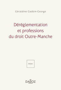 Déréglementation et professions du droit Outre-Manche