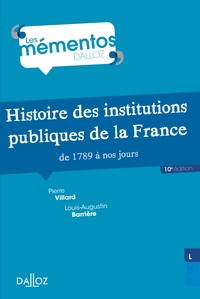 Histoire des institutions publiques de la France de 1789 à nos jours - 10e ed.