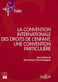 LA CONVENTION INTERNATIONALE DES DROITS DE L'ENFANT, UNE CONVENTION PARTICULIERE