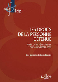 Les droits de la personne détenue - Après la loi pénitentiaire du 24 novembre 2009