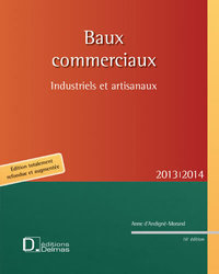BAUX COMMERCIAUX 2013/2014. 16E ED. - INDUSTRIELS ET ARTISANAUX