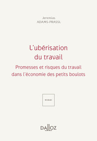 L'ubérisation du travail - Promesses et périls du travail dans l'économie des petits boulots