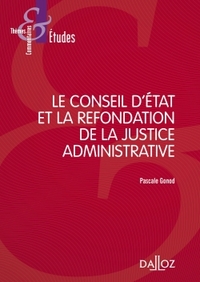 Le Conseil d'Etat et la refondation de la justice administrative