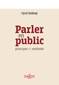 PARLER EN PUBLIC - PRINCIPES ET METHODE