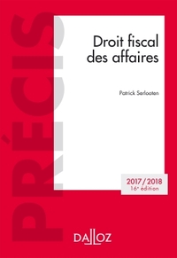 Droit fiscal des affaires. Edition 2017/2018 - 16e éd.