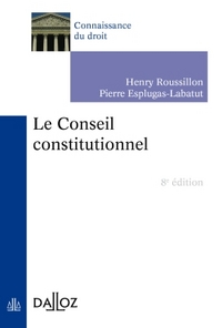 Le Conseil constitutionnel - 8e ed.