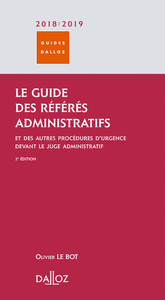 Le guide des référés administratifs 2018/2019. 2e éd. - Et des autres procédures d'urgence devant le