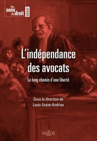 L'indépendance des avocats. Le long chemin d'une liberté- 1re édition