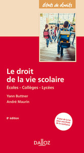 LE DROIT DE LA VIE SCOLAIRE. 8E ED. - ECOLES - COLLEGES - LYCEES