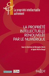 La propriété intellectuelle renouvelée par le numérique