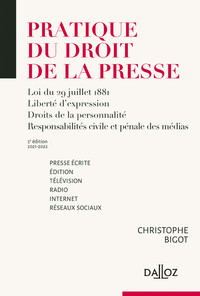 PRATIQUE DU DROIT DE LA PRESSE. 3E ED. - PRESSE ECRITE EDITION - TELEVISION - RADIO - INTERNET