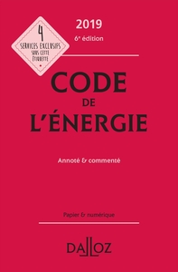 Code de l'énergie 2019, annoté et commenté - 6e ed.