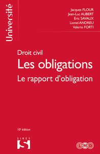 DROIT CIVIL - LES OBLIGATIONS 10ED - TOME 3 LE RAPPORT D'OBLIGATION - VOL03