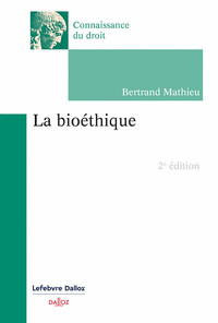 LA BIOETHIQUE. 2E ED.