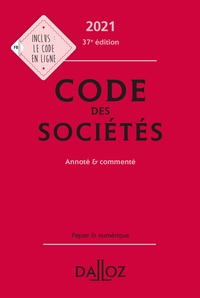 Code des sociétés 2021, annoté et commenté - 37e ed.