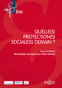 Quelle(s) protection(s) sociale(s) demain ?