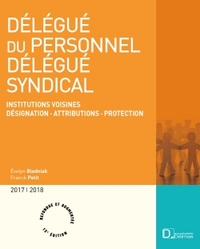 Délégué du personnel, délégué syndical 2017/2018 - 15e ed.