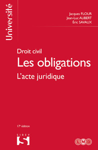 DROIT CIVIL - LES OBLIGATIONS 17ED - TOME 1 L'ACTE JURIDIQUE