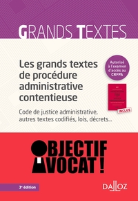 Les grands textes de procédure administrative contentieuse. Code de justice administrative... - 3e é