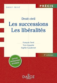 DROIT CIVIL. LES SUCCESSIONS. LES LIBERALITES. 4E ED.