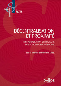 Décentralisation et proximité - Territorialisation et efficacité de l'action publique