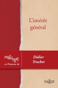 Mélanges en l'honneur de Didier Truchet - L'intérêt général