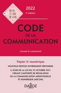 Code de la communication 2022 5ed - Commenté